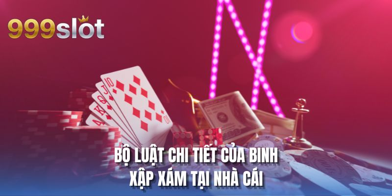 Bộ luật chi tiết của binh xập xám tại nhà cái