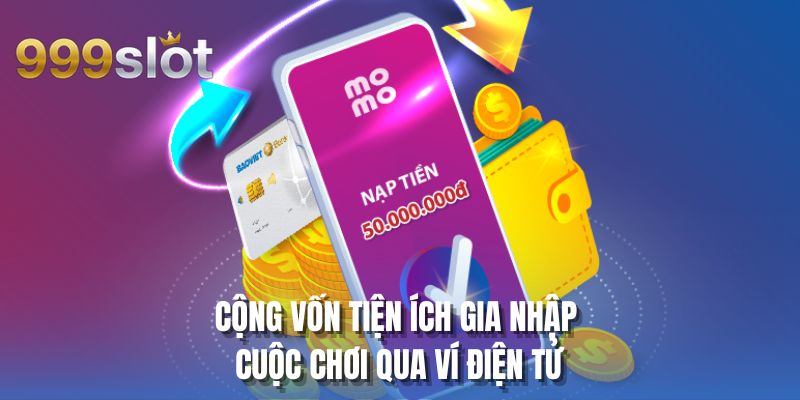 Cộng vốn tiện ích gia nhập cuộc chơi qua ví điện tử