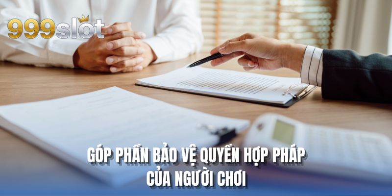 Góp phần bảo vệ quyền hợp pháp của người chơi