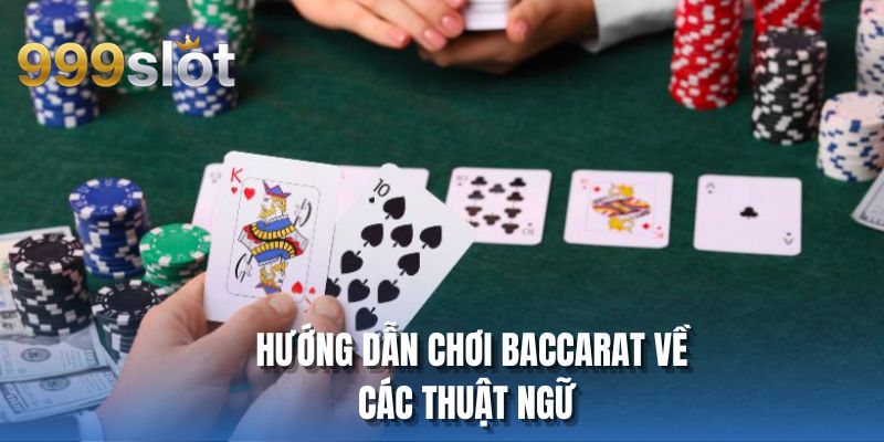 Hướng dẫn chơi Baccarat về các thuật ngữ 