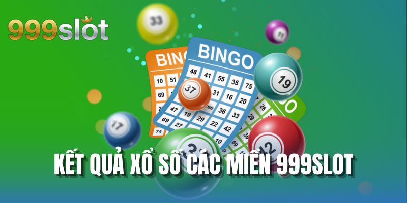 Kết Quả Xổ Số Các Miền 999SLOT - Cập Nhật KQXS Mới Nhất