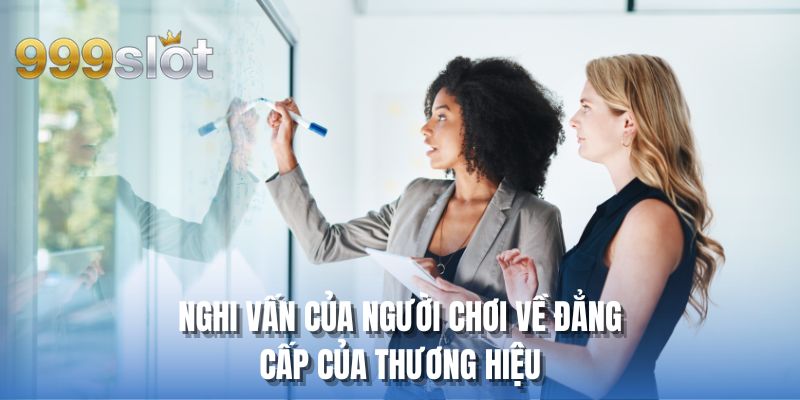 Nghi vấn của người chơi về đẳng cấp của thương hiệu