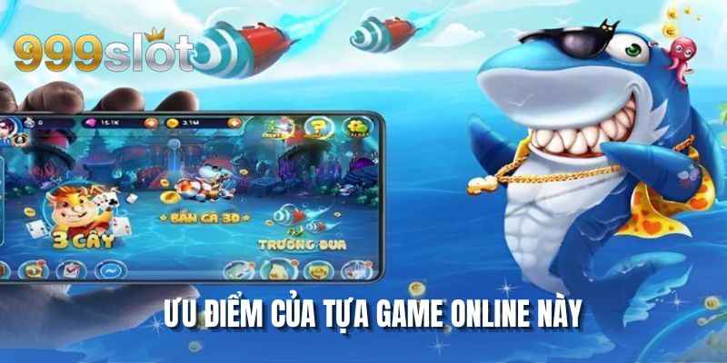 Ưu điểm của tựa game online này