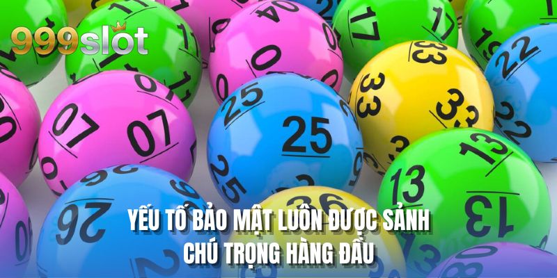 Yếu tố bảo mật luôn được sảnh chú trọng hàng đầu